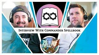 Interview With Commander Spellbook | EP. 145