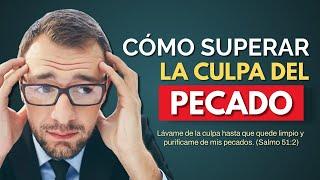 Cómo SUPERAR la CULPA del PECADO 