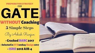 GATE: WITHOUT Coaching: Preparation Strategy (Self Study)