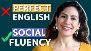 Perfect English is a TRAP! Practical Tips for Social Fluency and Real-World Communication