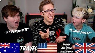 Travel | British VS American VS Australian | Evan Edinger & Noahfinnce & Jampkin