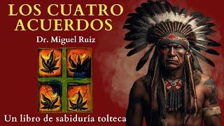 Los CUATRO ACUERDOS /Don miguel ruiz  RESUMEN Análisis Audiolibro completo en español