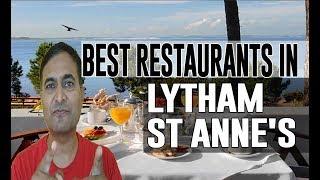 Best Restaurants and Places to Eat in Lytham St Anne's , United Kingdom UK
