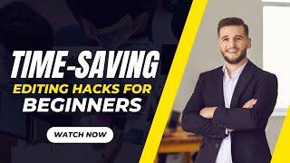 Time-Saving Editing Hacks for Beginners | Boost Quality Fast!