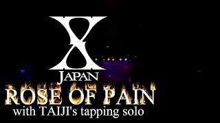 X Japan - Rose Of Pain 【with TAIJI's Tapping solo】 歌詞付き