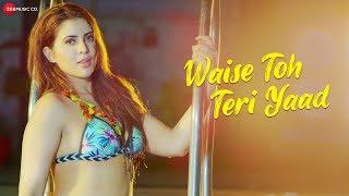 Waise Toh Teri Yaad - Official Music Video | Sahar Afsa & Kunal Verma | Swarat Chakraborty