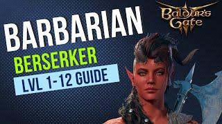 Baldur's Gate 3 Barbarian Guide - Berserker Subclass - Level 1-12 Guide