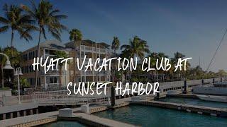 Hyatt Vacation Club at Sunset Harbor Review - Key West , United States of America