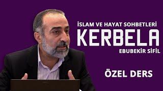 Ebubekir Sifil -  Kerbelâ Özel Ders -  İslam ve Hayat