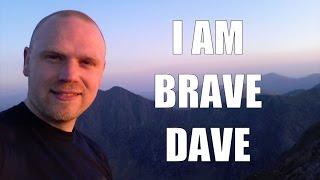 I Am Brave Dave