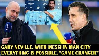 Gary Neville Comments on Man City's Potential Signing of Lionel Messi