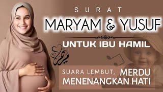 Surat Maryam dan Yusuf Untuk Ibu Hamil Agar Janin Sehat Cerdas Merdu Full Teks Arab Latin