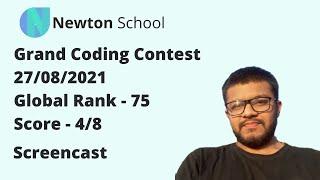 Newton School Grand Coding Contest - Screencast | 27/08/2021 | Score - 4/8 | Global Rank - 75