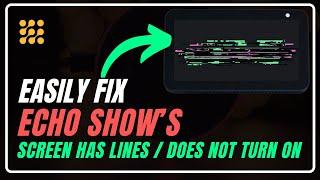 Echo Show Screen Has Lines? Here’s What to Do! | Echo Show Not Turning On? Try These Quick Fixes!