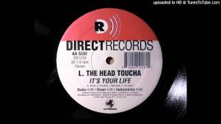 L. The Head Toucha - It's Your Life (Street)