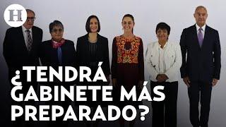 ¿Mejor que el de AMLO? Experto destaca preparación de los  secretarios del gabinete de Sheinbaum