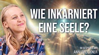 Wie inkarniert eine Seele? - Anni Brückner im Gespräch