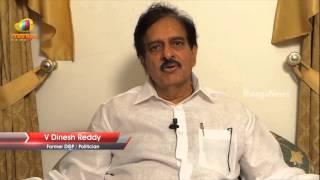 Former DGP Dinesh Reddy about bureaucrats joining politics