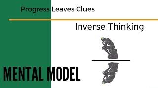 Inverse Thinking - POWERFUL mental model to use NOW for avoiding problems and aligning with SUCCESS!