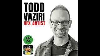 74 - Todd Vaziri - ILM VFX Artist