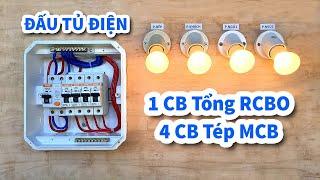 Cách Đấu Tủ Điện Bảo Vệ Hệ Thống Điện Gia Đình | 1 CB Tổng RCBO 4 CB Tép MCB