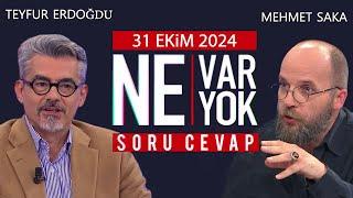 Ne Var Ne Yok 31 Ekim 2024 / Teyfur Erdoğdu - Mehmet Saka