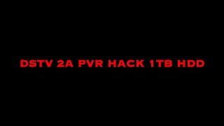 DSTV PVR 2A HACK 1TB HDD FREE!!