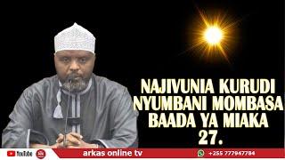 NAJIVUNIA KURUDI NYUMBANI MOMBASA BAADA YA MIAKA 27//SHEIKH OTHMAN MAALIM