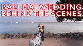 Bali Hai San Diego Full Wedding - Behind the scenes