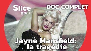 Jayne Mansfield : un rêve inachevé | SLICE Qui ? | DOCUMENTAIRE COMPLET