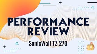 SonicWall TZ 270 Performance Review