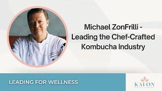 Michael ZonFrilli - Leading the Chef-Crafted Kombucha Industry