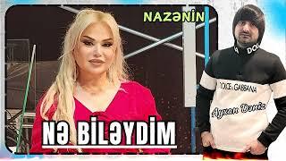 Nazenin - Ne Bileydim 2025 (Remix - Ayxan Deniz)