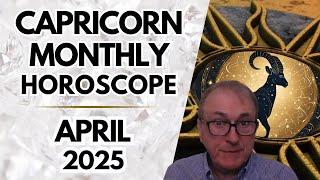 Capricorn April Monthly 2025 Horoscope + Astrological Insights!