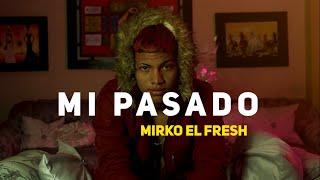 Mirko El Fresh - Mi Pasado (Video Oficial)