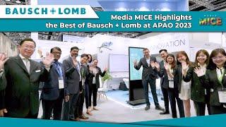 Media MICE Highlights the Best of Bausch + Lomb at APAO 2023