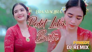Era Syaqira - Pedot Lahir Batin  (DJ FUNKOT) | Sun Lan Riko