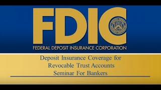 Revocable Trust Deposit Insurance Coverage Seminar for Bankers