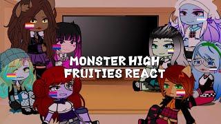 Monster High Fruities react! | ORIGINAL |