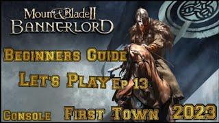 Mount & Blade 2 Bannerlord LET'S PLAY ep13 First Town (Console)