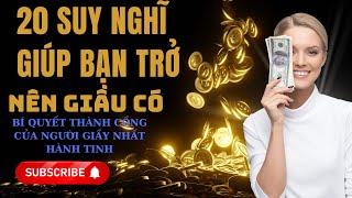 20 Suy Nghĩ Giúp Bạn Trở Nên Giàu Có - Bí Quyết Thành Công Của Người Giàu Nhất Hành Tinh