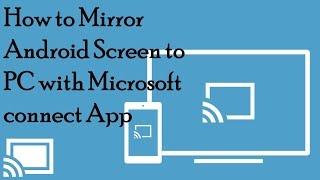 How to Mirror Android Screen to PC with Microsoft connect App