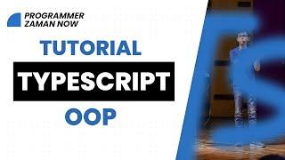 Tutorial Typecript Object Oriented Programming (Bahasa Indonesia)