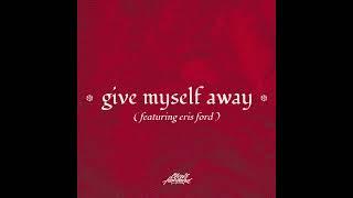 Chris Howland x Eris Ford - Give Myself Away