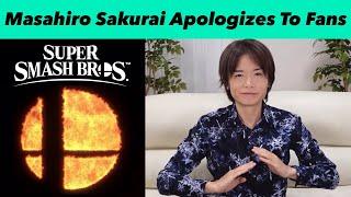 Masahiro Sakurai APOLOGIZES To ALL Smash Bros. Fans