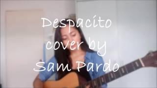 DESPACITO cover by Sam Pardo