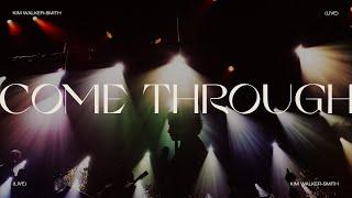 Kim Walker-Smith - Come Through (Live Worship)