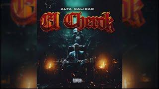 Alta Calidad - El Cherok