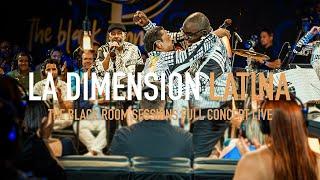 La Dimensión Latina / The Black Room Sessions - Full Concert - LIVE