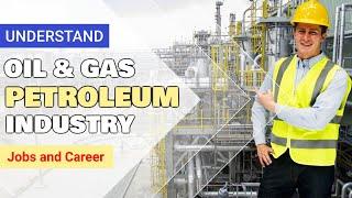 Oil & Gas or Petroleum Industry Job Awareness and Career Options — Must Watch